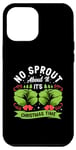 iPhone 14 Plus No Sprout About It It's Christmas Time Baby Cabbages Dinner Case