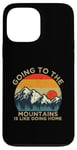 iPhone 13 Pro Max Mountain Hiker Fun Going to the Mountains is like going Home Case