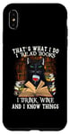 iPhone XS Max That's What I Do I Read Books I Drink Wine Cat Case