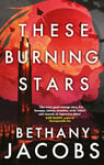 These Burning Stars: The Phillip K. Dick Award winner