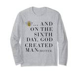 On the sixth day, God created Manchester Bee T-Shirt UK Long Sleeve T-Shirt