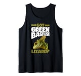 Got Green Basilisk Lizard? Herpetologist Wildlife Zoology Tank Top