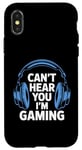 iPhone X/XS Funny Gaming Headphones Can't Hear You Video Gamer Gift Case