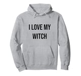 I Love My Witch Pullover Hoodie