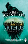 Arthur: The ultimate Arthurian tale from the Sunday Times bestselling author of Lancelot