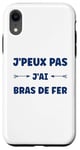 Coque pour iPhone XR Citation humour J'peux pas J'ai Bras de fer