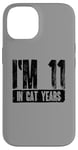 iPhone 14 I'm 11 In Cat Years 60th Birthday Age Joke Case