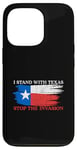 iPhone 13 Pro I Stand With Texas Stop the Invasion Case