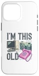 Coque pour iPhone 16 Pro Max I'm this old 2000's vintage two thousands retro 00s