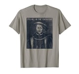 King of England Funny Henry VIII Shirt Art-Henry the 8th T-Shirt