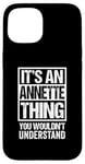 iPhone 15 It's An Annette Thing You Wouldn't Understand First Name Case