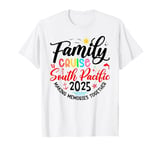 Family Cruise South Pacific 2025 Matching Vacation 2025 T-Shirt