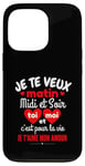 Coque pour iPhone 13 Pro Je Te Veux Matin Midi Et Soir Je T'aime Amour Humoristique