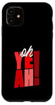 Coque pour iPhone 11 Rouge Oh Yeah! Nuances rouges Graphique