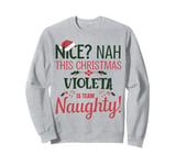 VIOLETA Personalized Christmas Naughty Nice VIOLETA Name Sweatshirt