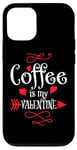 iPhone 12/12 Pro Coffee is My Valentine Funny Valentines Day Coffee Humor Case