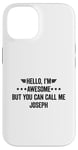 iPhone 14 Hello I'm Awesome But You Can Call Me Joseph Case