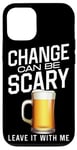 iPhone 12/12 Pro Bartender Mixologist Change Can Be Scary Leave It With Me Case