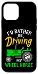 Coque pour iPhone 12 mini Tracteur agricole amusant I'd Rather Be Driving My Wheel Horse