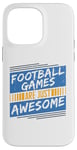 Coque pour iPhone 14 Pro Max Les jeux de football sont tout simplement géniaux - Amoureux de football