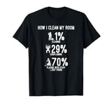 Cleaning Company Crew Lady How I Clean My Room T-Shirt