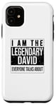 iPhone 11 I am the legendary shirt, gift idea for David Case