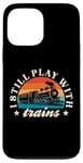 iPhone 13 Pro Max Model Railway I Still Play With Trains Locomotive Lover Case