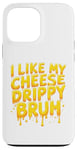 Coque pour iPhone 13 Pro Max I Like My Cheese Drippy Bruh – Enthusiast Snack