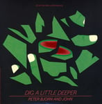 Peter Bjorn &amp; John  Dig A Little Deeper  LP/Vinyl