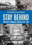 Stay Behind  Bind 2 : På innsiden av Stay Behind : Forsvarets hemmelige militæravdeling 19461990