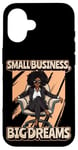 iPhone 16 Small Business Big Dreams Black Hustle Empowerment Case