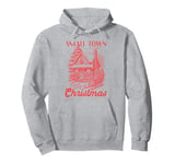 Small Town Christmas Shirt Rustic Winter Cottage Sleigh Tee Pullover Hoodie