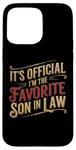 Coque pour iPhone 15 Pro Max C'est officiel I'm the Favorite Son-in-Law Men Humour drôle