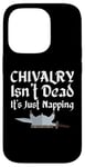 Coque pour iPhone 14 Pro Chivalry Isn't Dead It's Just Napping Ren Faire