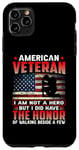 Coque pour iPhone 11 Pro Max American Veteran I Am Not A Hero US Flag Patriotic Veterans