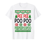 Pee Pee Poo Poo Peepee Poopoo Ugly Christmas T-Shirt