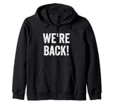 Funny We're Back Fun Winner Zip Hoodie