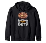 Roulette LAST CALL FOR BET Funny Casino Roulette Zip Hoodie