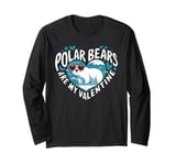 Polar Bears Are My Valentine Cute Polar Bear Valentines Day Long Sleeve T-Shirt