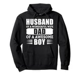 Husband Of A Wonderful Wife Dad Of A Awesome Boy Pullover Hoodie