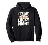 Poker Player - It's My Lucky Night Pullover Hoodie