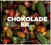 Chokolade Er... | Henrik Bodholdt | Språk: Dansk