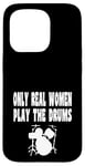 Coque pour iPhone 15 Pro Only Real Women Play Drums – Groupe de batterie amusant Rock Jazz