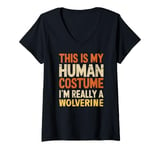 Womens This Is My Human Costume I'm Really Wolverine Halloween V-Neck T-Shirt