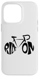 Coque pour iPhone 14 Pro Max Ride On - Vélo - Cyclisme