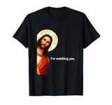 I'm Watching You Funny Peeking Jesus Christ T-Shirt