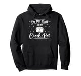 Cooking with Crockpot Quote for a Crock Pot fan Pullover Hoodie