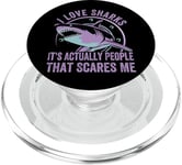 I Love Sharks It's Actually People That Scares Me PopSockets PopGrip for MagSafe