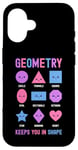 iPhone 16 Geometry Keeps You In Shape Funny School Jokes For Kids Case