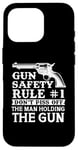 iPhone 16 Pro Gun Safety Rule - Don't Piss Off The Man Holding The Gun Case